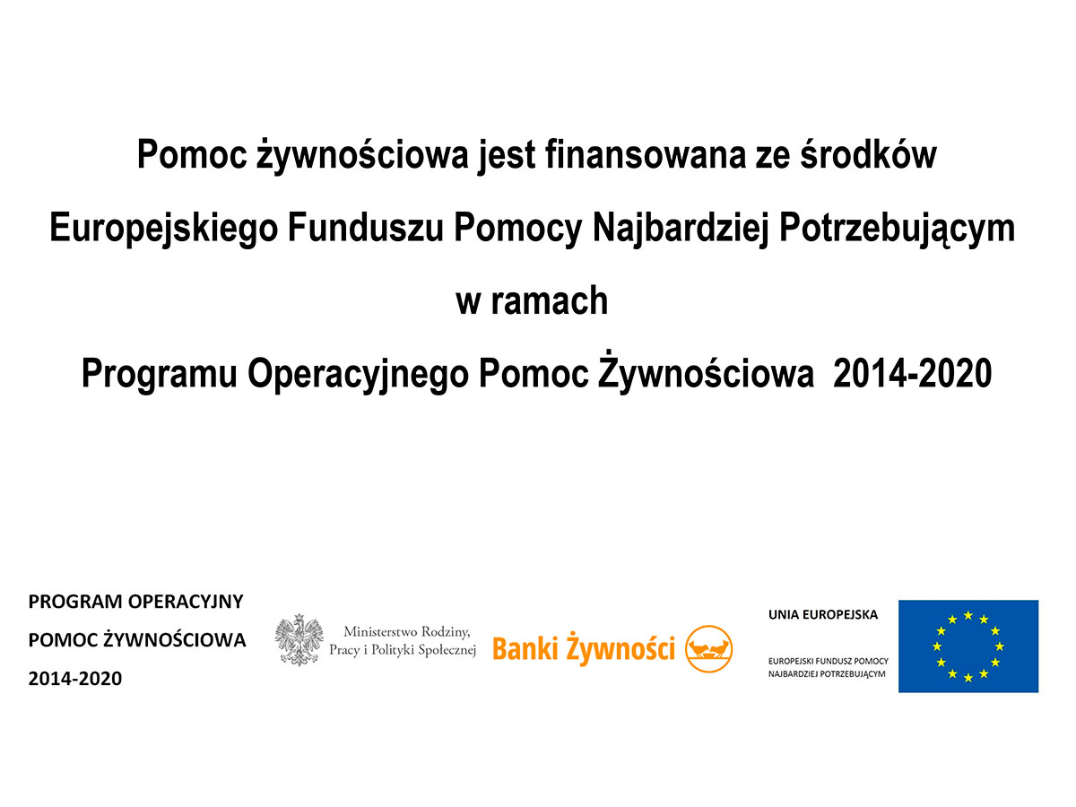 Program operacyjny pomoc żywnościowa 2014-2020 z logotypami: UE, Banki żywności, Ministerstwo Rodziny, Pracy i Polityki Społecznej
