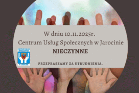W dniu 2.05.2025r. Centrum Usług Społecznych w Jarocinie NIECZYNNE