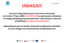 UWAGA!!! Centrum Usług Społecznych w Jarocinie informuje, że od dnia 20 stycznia 2026r. WSTRZYMUJE wydawanie zaświadczeń niezbędnych do skorzystania z usług specjalistycznych (poradnictwo i konsul(1)